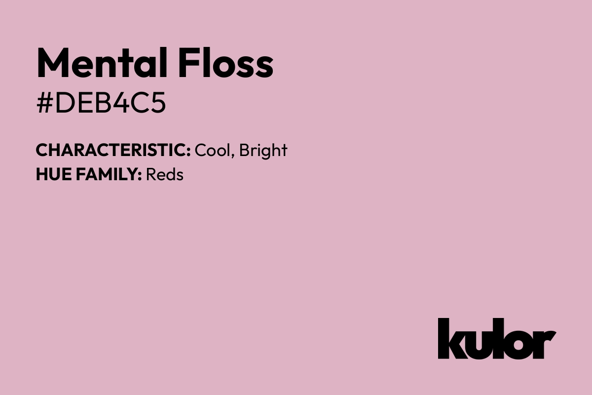 Mental Floss is a color with a HTML hex code of #deb4c5.