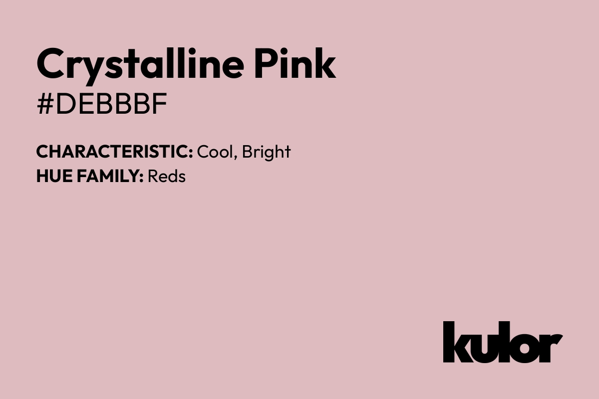 Crystalline Pink is a color with a HTML hex code of #debbbf.