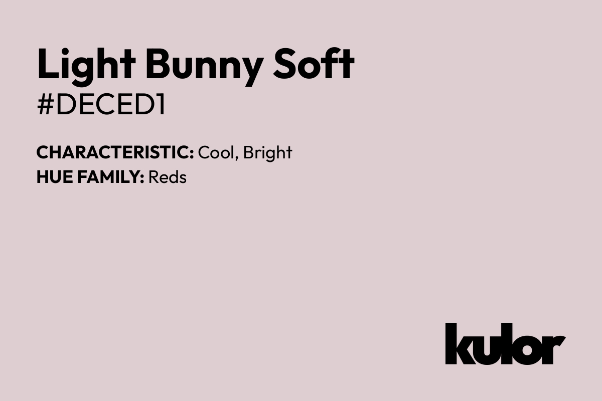 Light Bunny Soft is a color with a HTML hex code of #deced1.