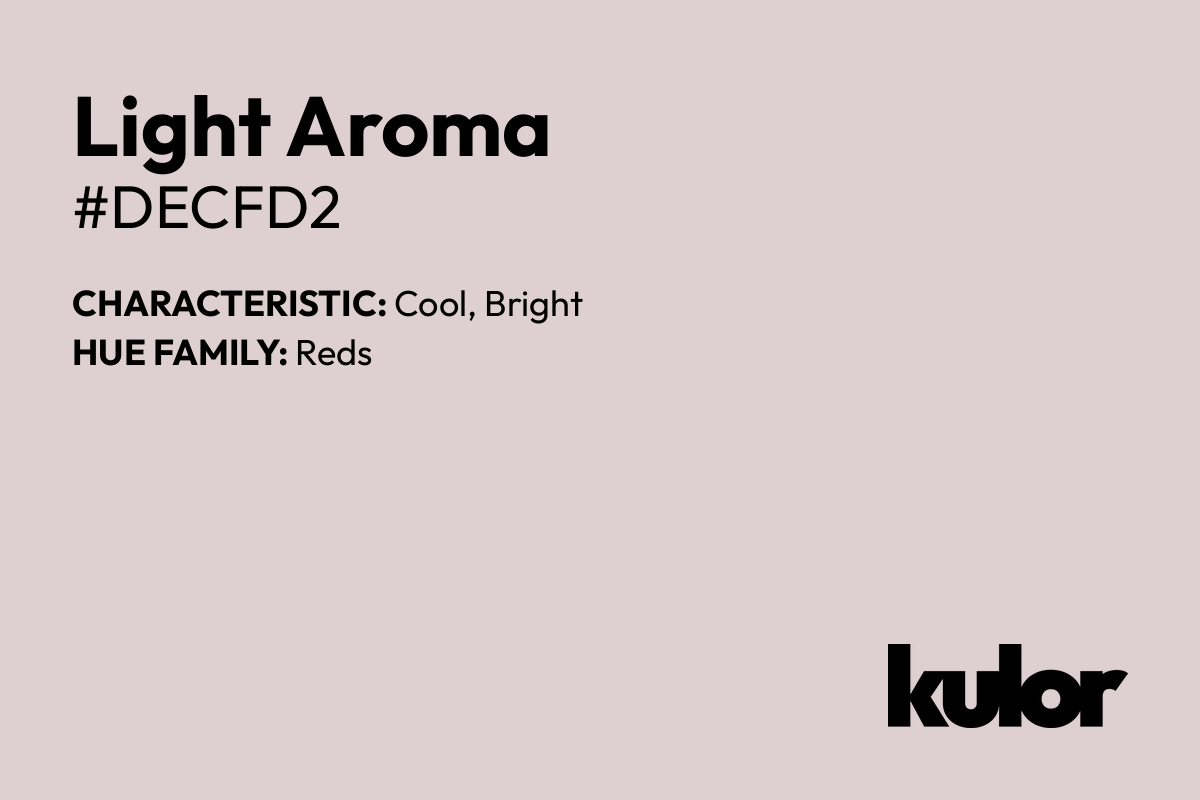 Light Aroma is a color with a HTML hex code of #decfd2.