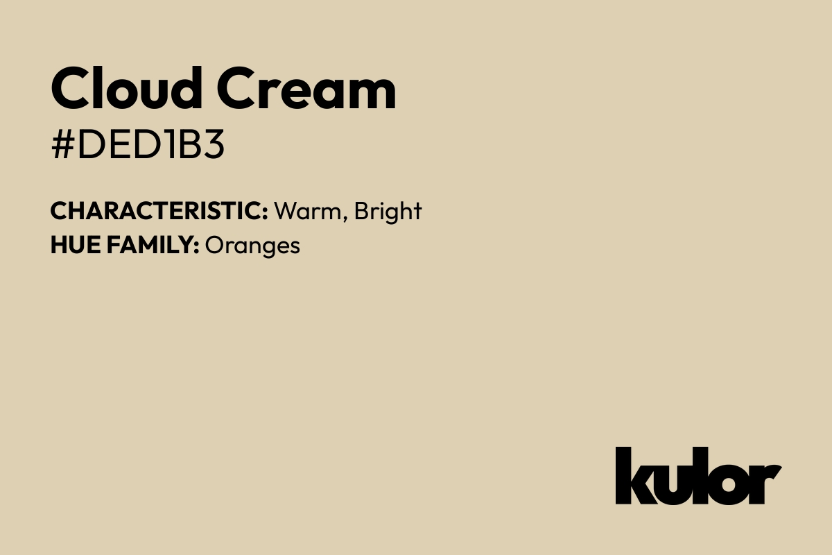 Cloud Cream is a color with a HTML hex code of #ded1b3.