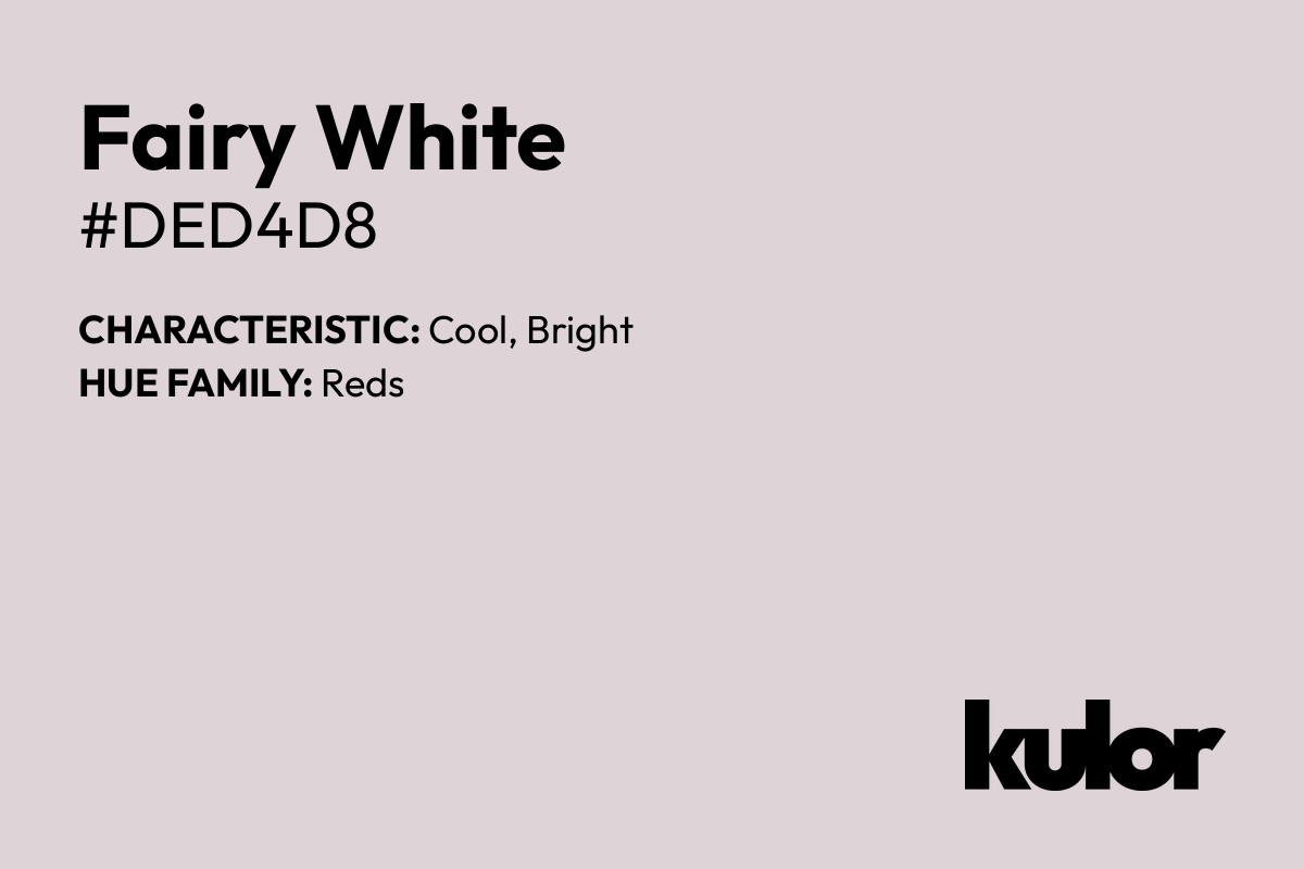 Fairy White is a color with a HTML hex code of #ded4d8.