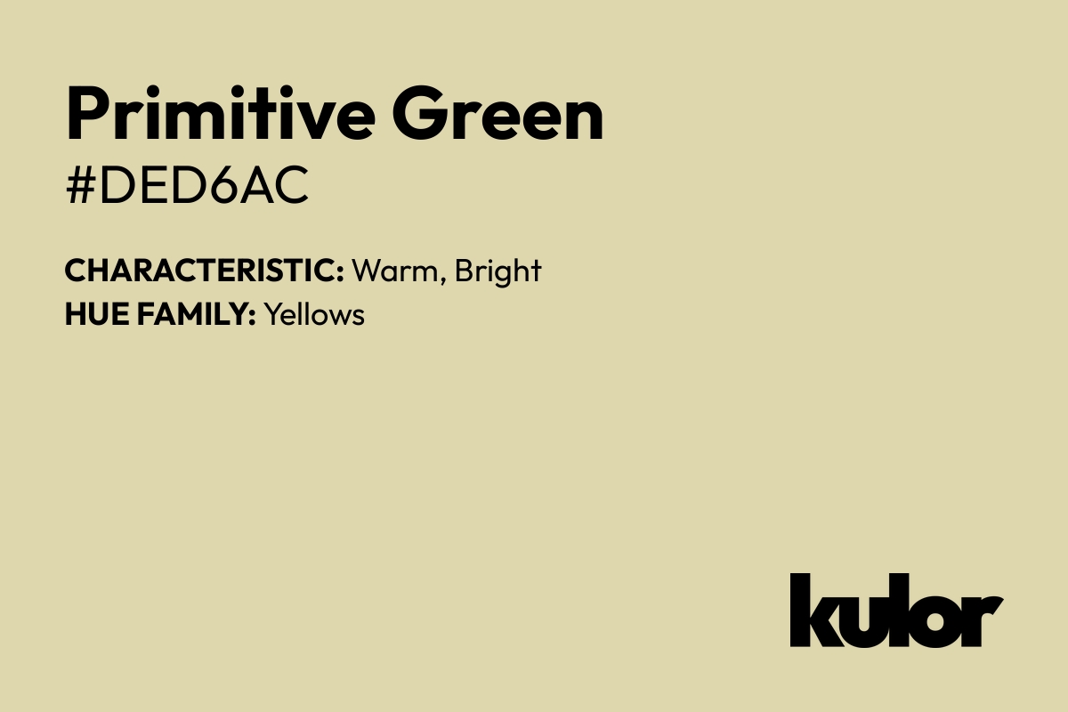 Primitive Green is a color with a HTML hex code of #ded6ac.