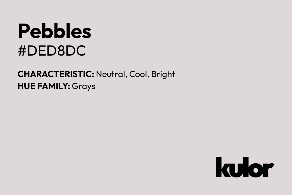 Pebbles is a color with a HTML hex code of #ded8dc.