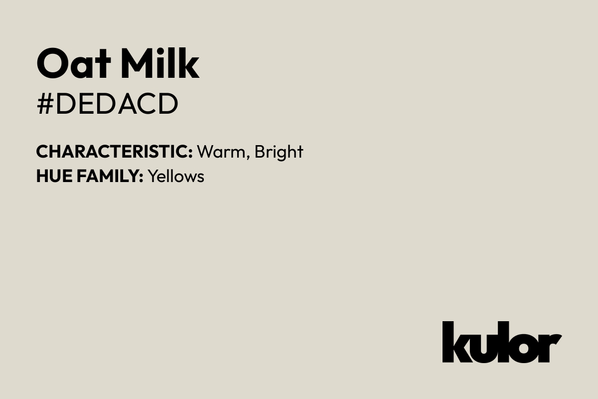 Oat Milk is a color with a HTML hex code of #dedacd.