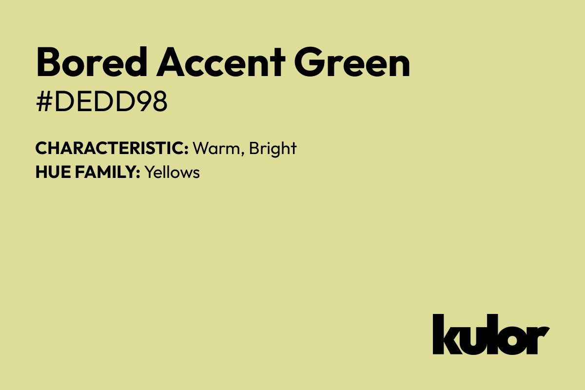 Bored Accent Green is a color with a HTML hex code of #dedd98.