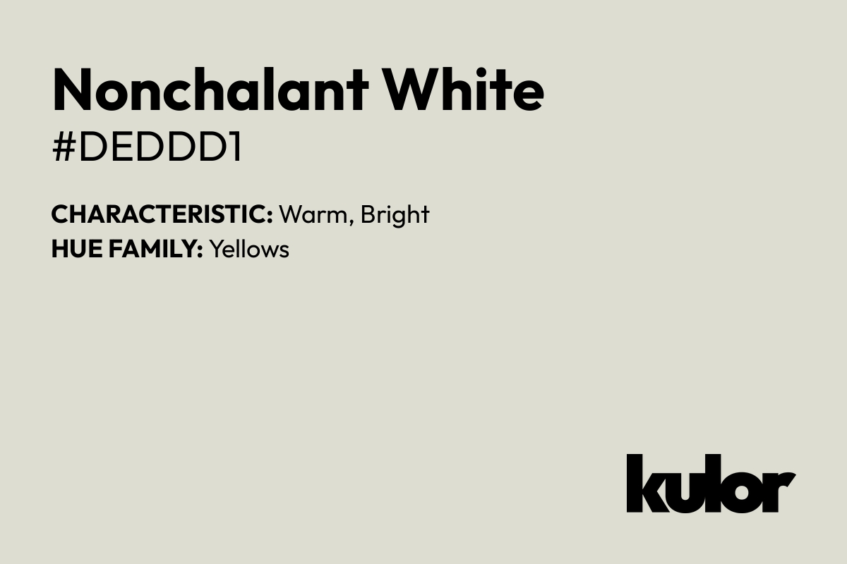 Nonchalant White is a color with a HTML hex code of #deddd1.