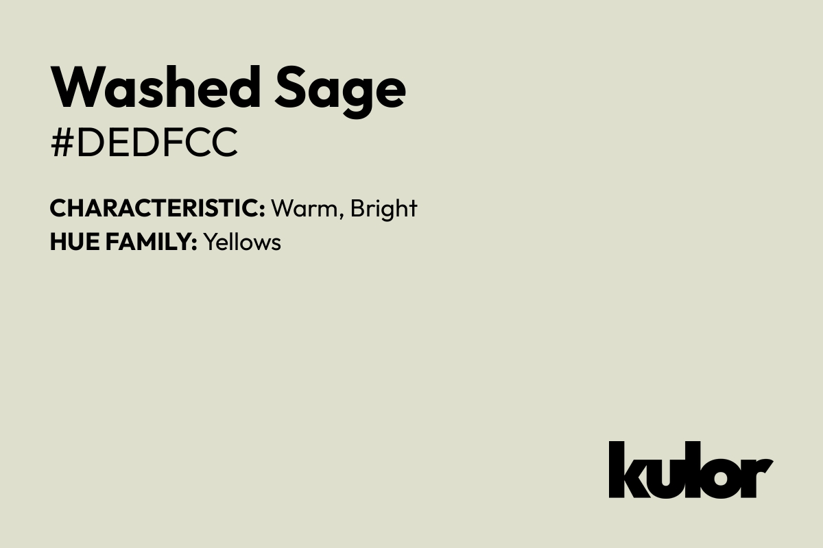 Washed Sage is a color with a HTML hex code of #dedfcc.