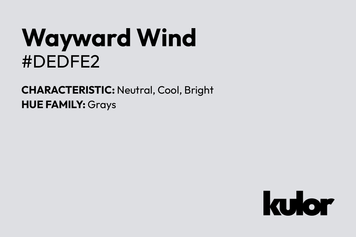 Wayward Wind is a color with a HTML hex code of #dedfe2.