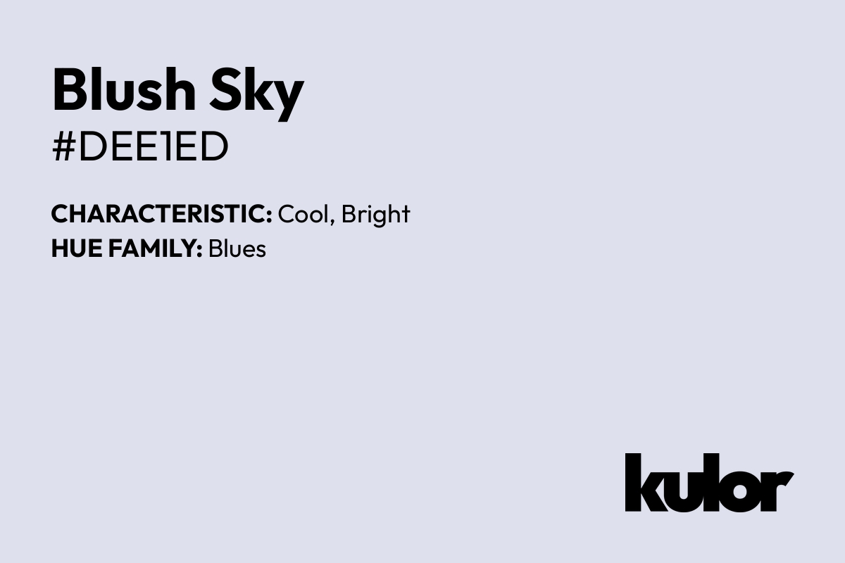 Blush Sky is a color with a HTML hex code of #dee1ed.