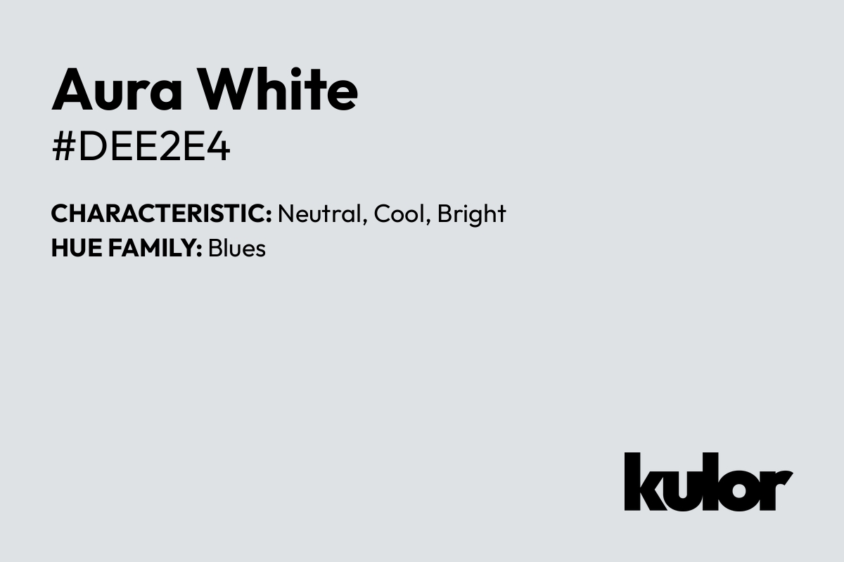 Aura White is a color with a HTML hex code of #dee2e4.