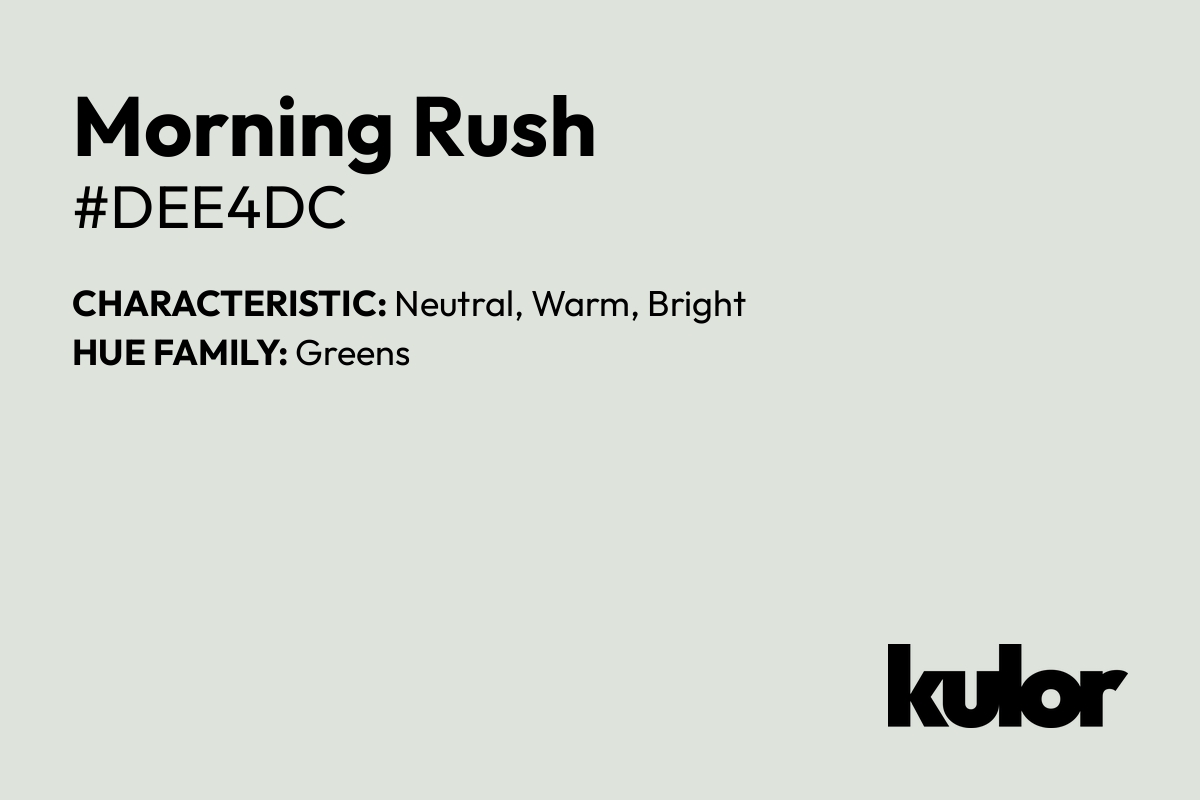 Morning Rush is a color with a HTML hex code of #dee4dc.