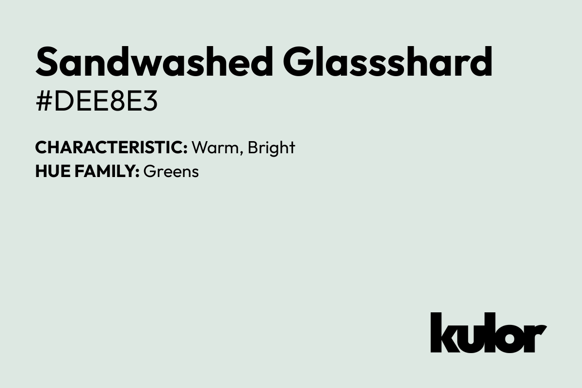 Sandwashed Glassshard is a color with a HTML hex code of #dee8e3.