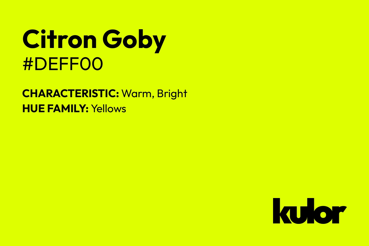 Citron Goby is a color with a HTML hex code of #deff00.