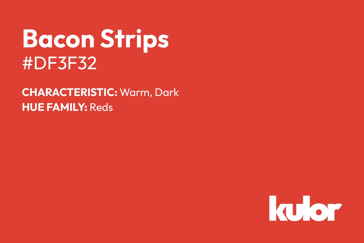 Bacon Strips is a color with a HTML hex code of #df3f32.