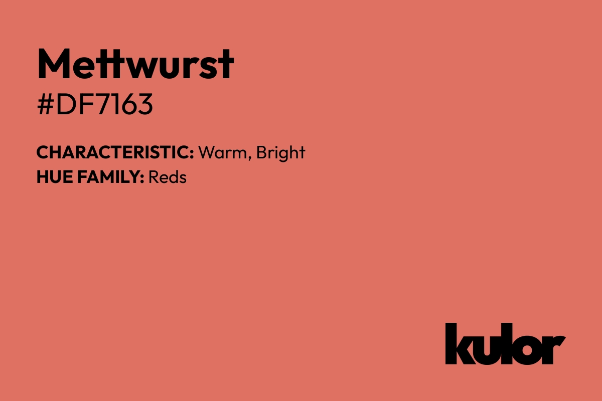 Mettwurst is a color with a HTML hex code of #df7163.