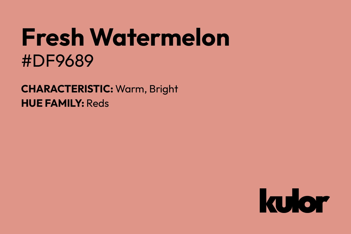 Fresh Watermelon is a color with a HTML hex code of #df9689.