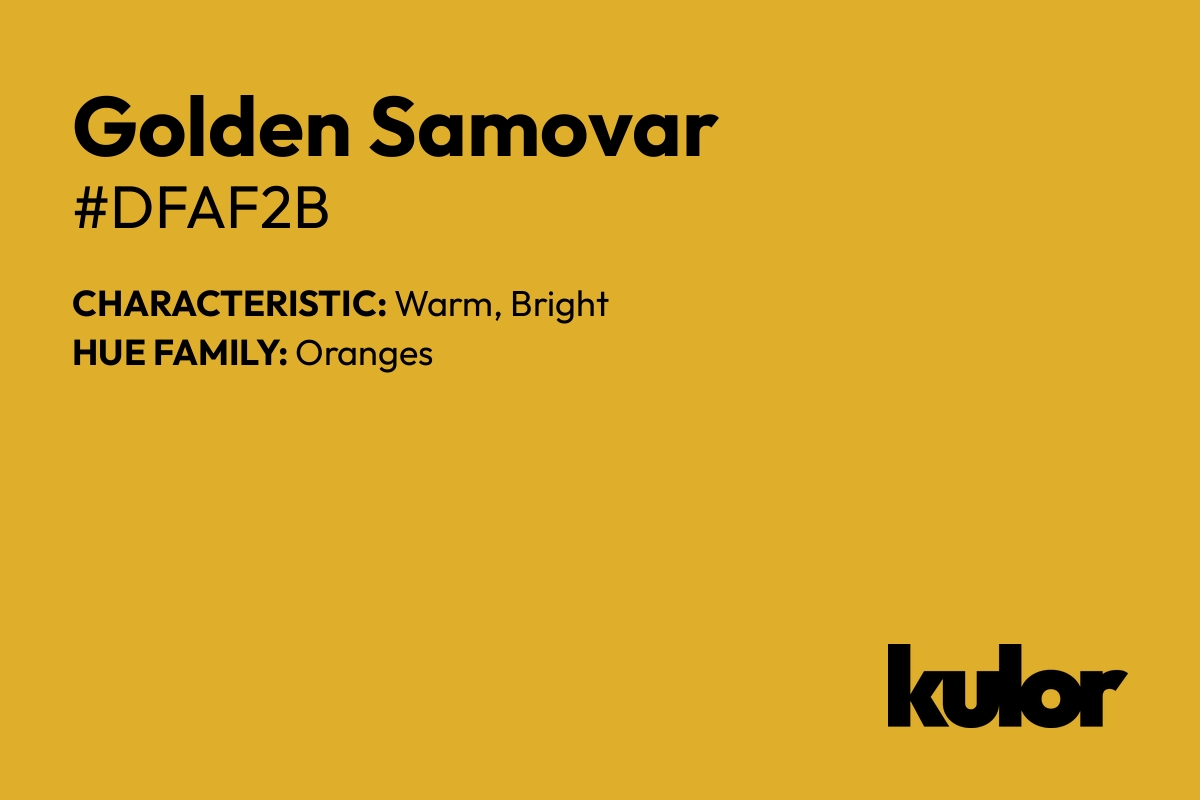 Golden Samovar is a color with a HTML hex code of #dfaf2b.