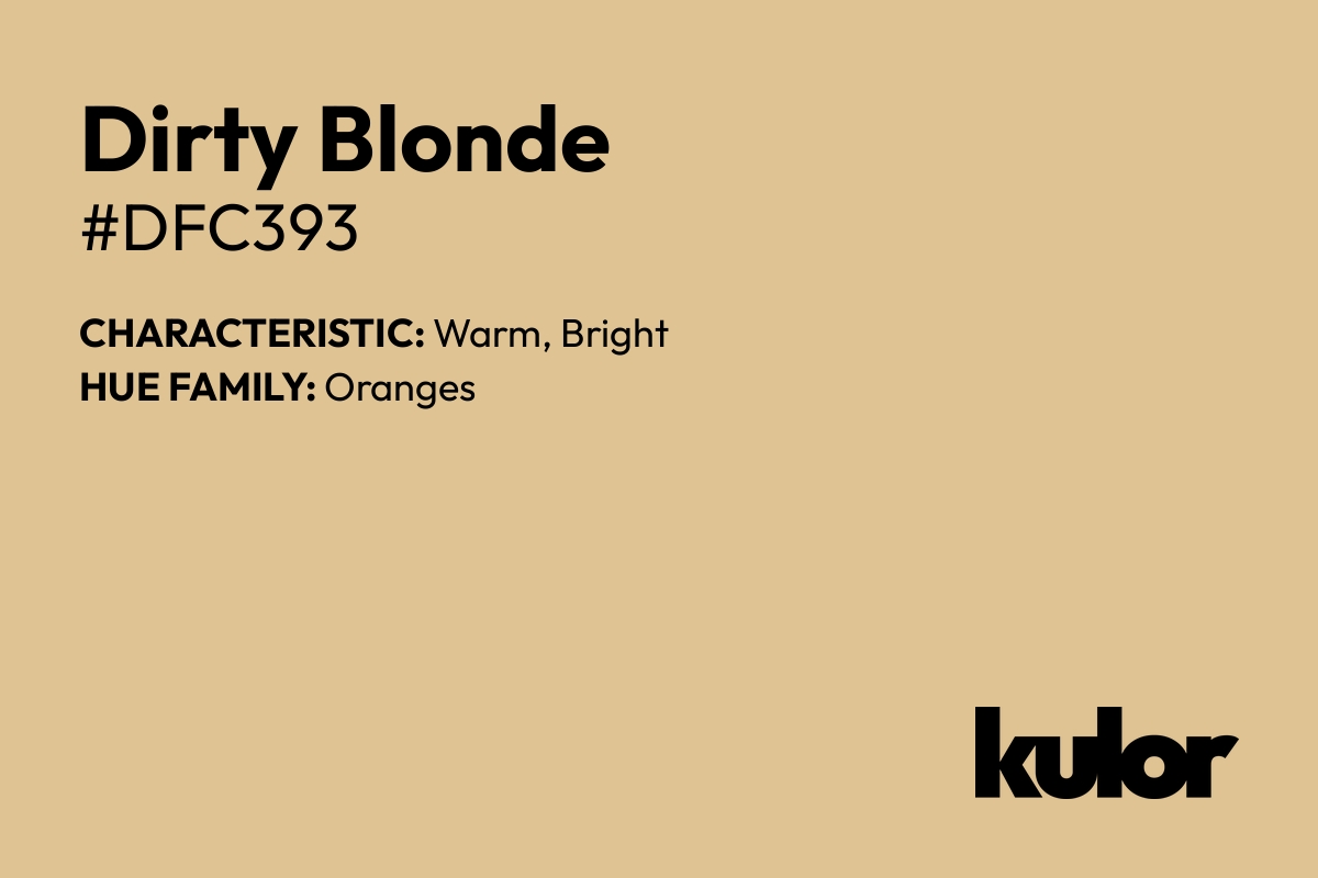 Dirty Blonde is a color with a HTML hex code of #dfc393.