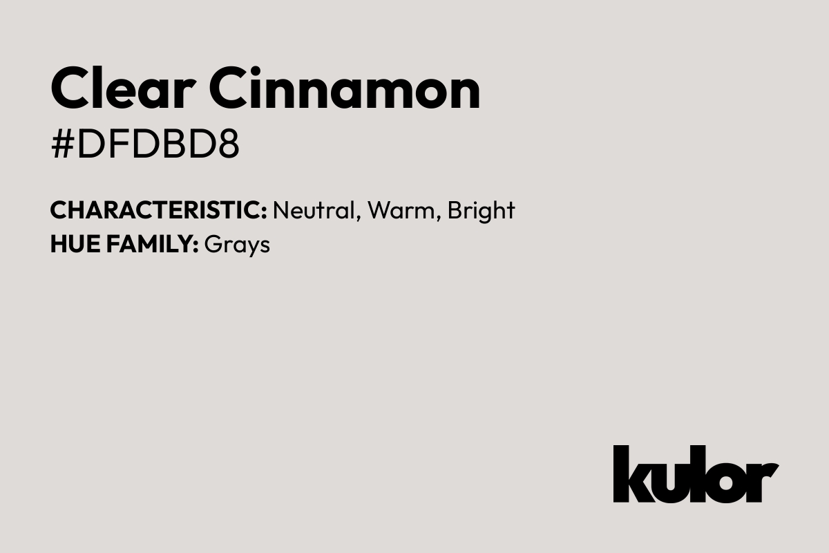 Clear Cinnamon is a color with a HTML hex code of #dfdbd8.