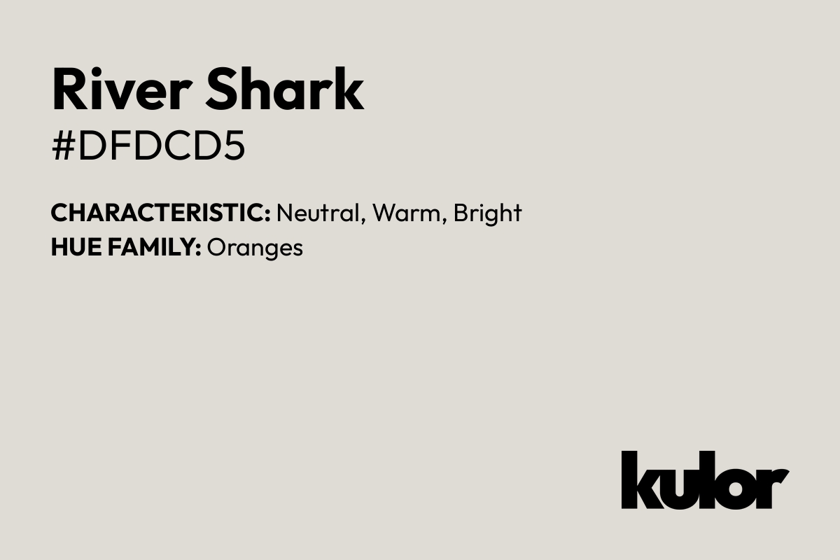 River Shark is a color with a HTML hex code of #dfdcd5.