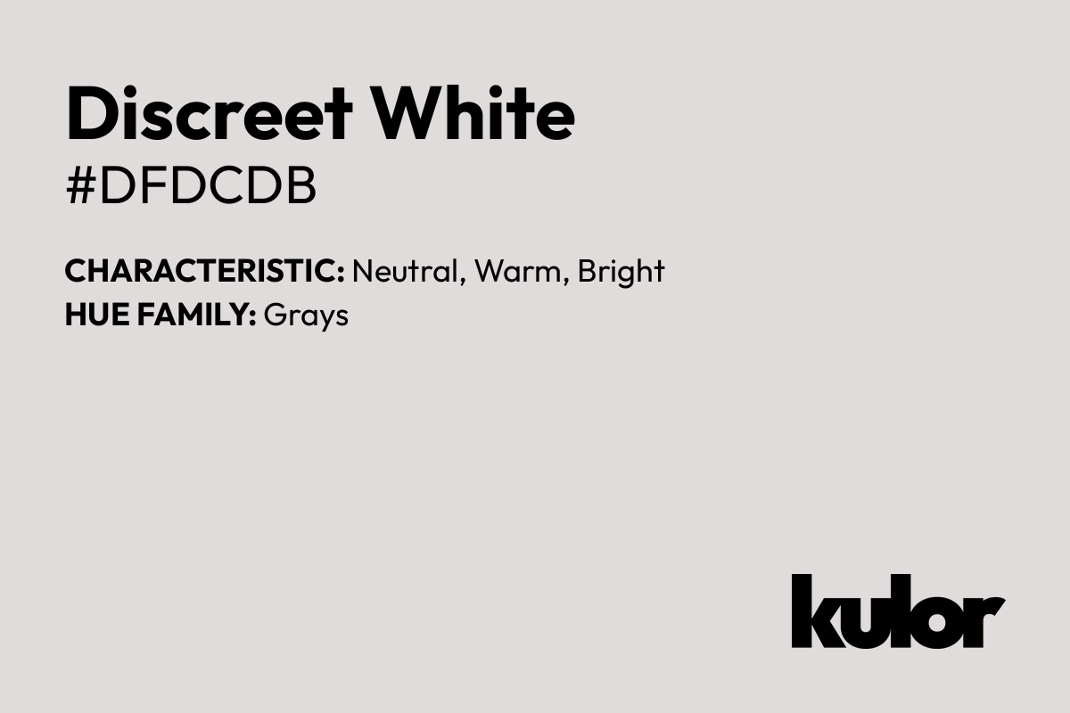 Discreet White is a color with a HTML hex code of #dfdcdb.