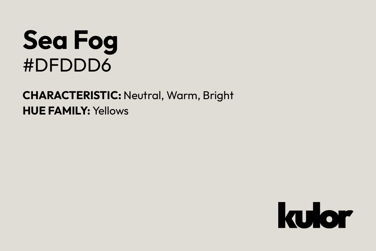 Sea Fog is a color with a HTML hex code of #dfddd6.