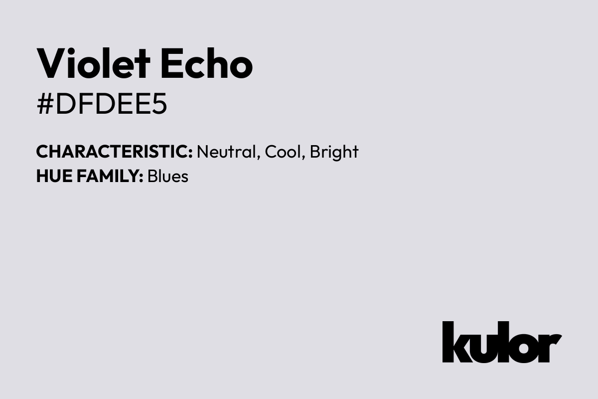 Violet Echo is a color with a HTML hex code of #dfdee5.