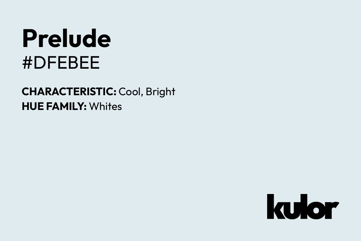 Prelude is a color with a HTML hex code of #dfebee.