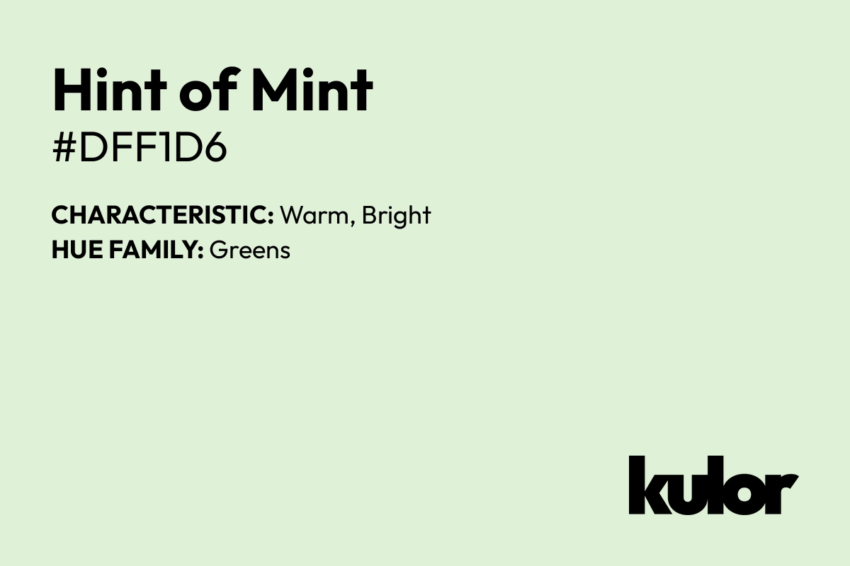 Hint of Mint is a color with a HTML hex code of #dff1d6.