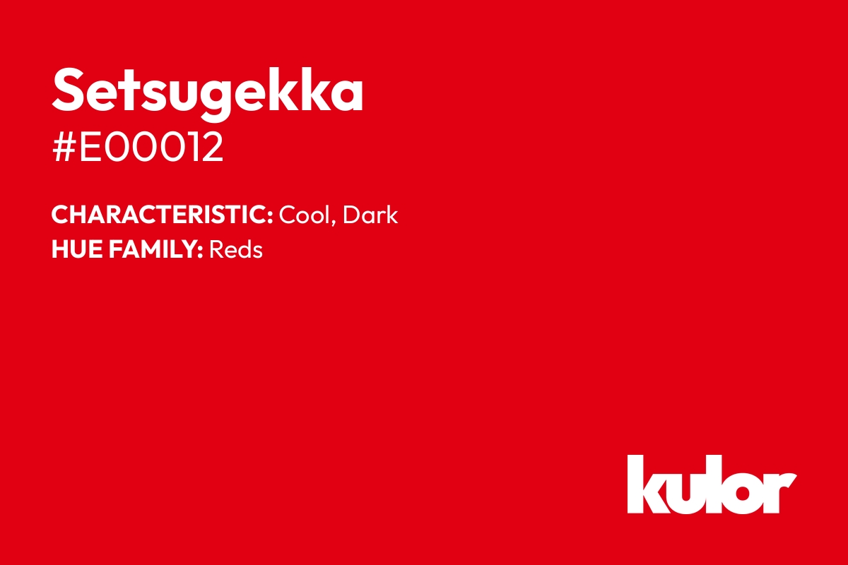 Setsugekka is a color with a HTML hex code of #e00012.