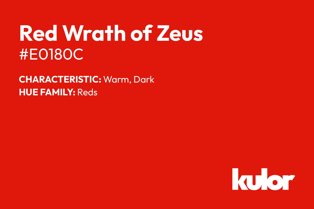 Red Wrath of Zeus is a color with a HTML hex code of #e0180c.