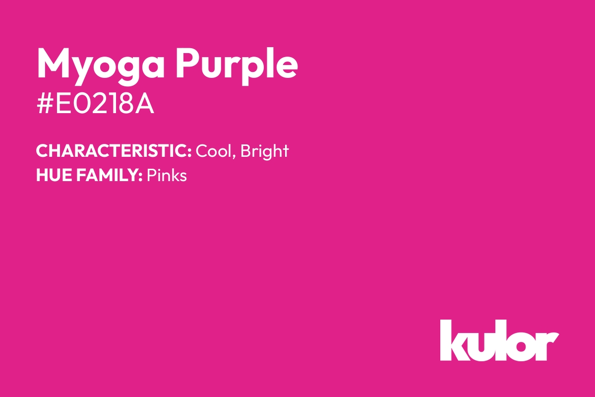 Myoga Purple is a color with a HTML hex code of #e0218a.