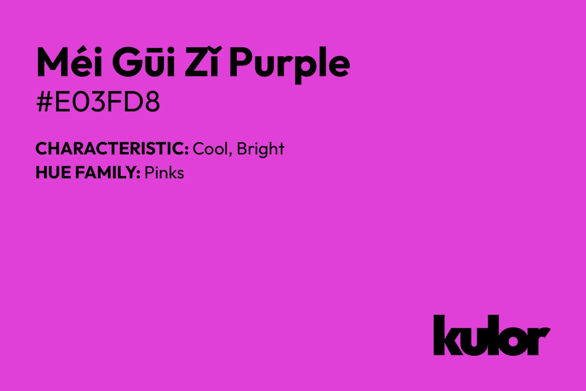 Méi Gūi Zǐ Purple is a color with a HTML hex code of #e03fd8.