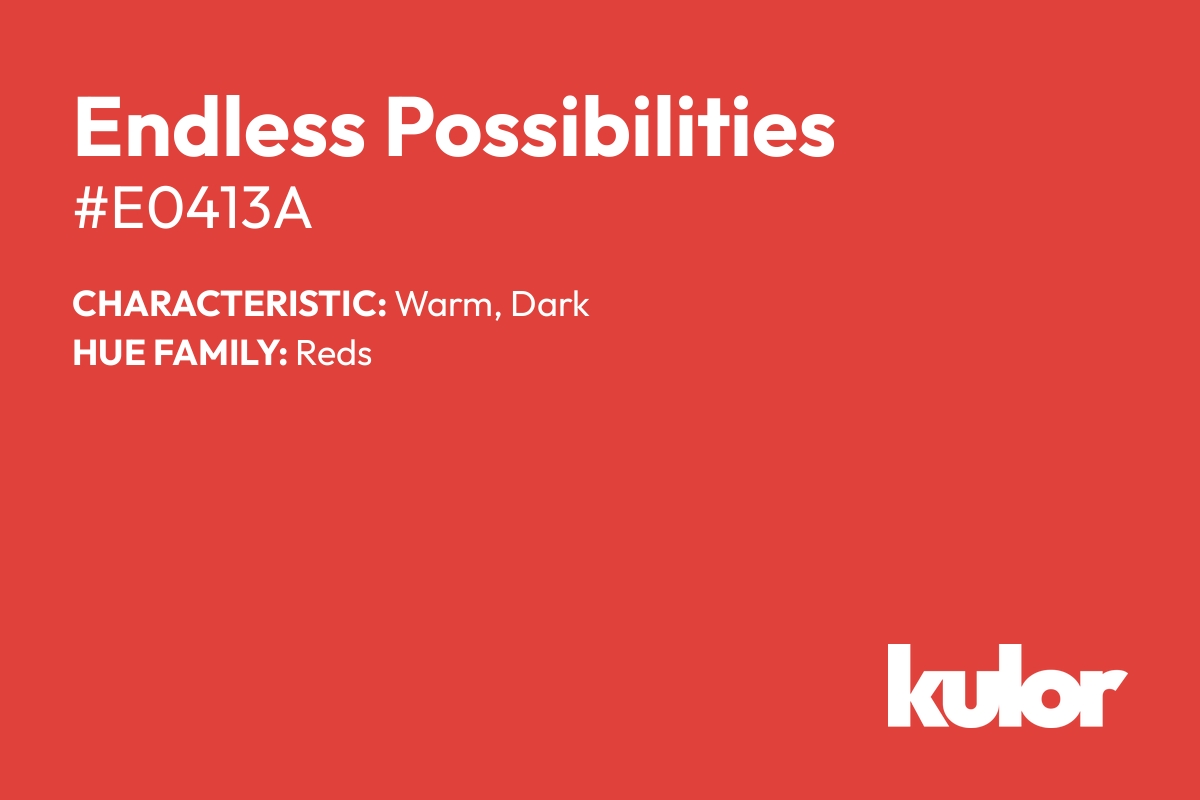 Endless Possibilities is a color with a HTML hex code of #e0413a.