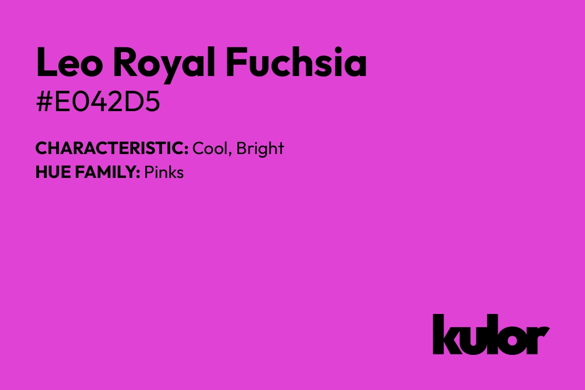 Leo Royal Fuchsia is a color with a HTML hex code of #e042d5.