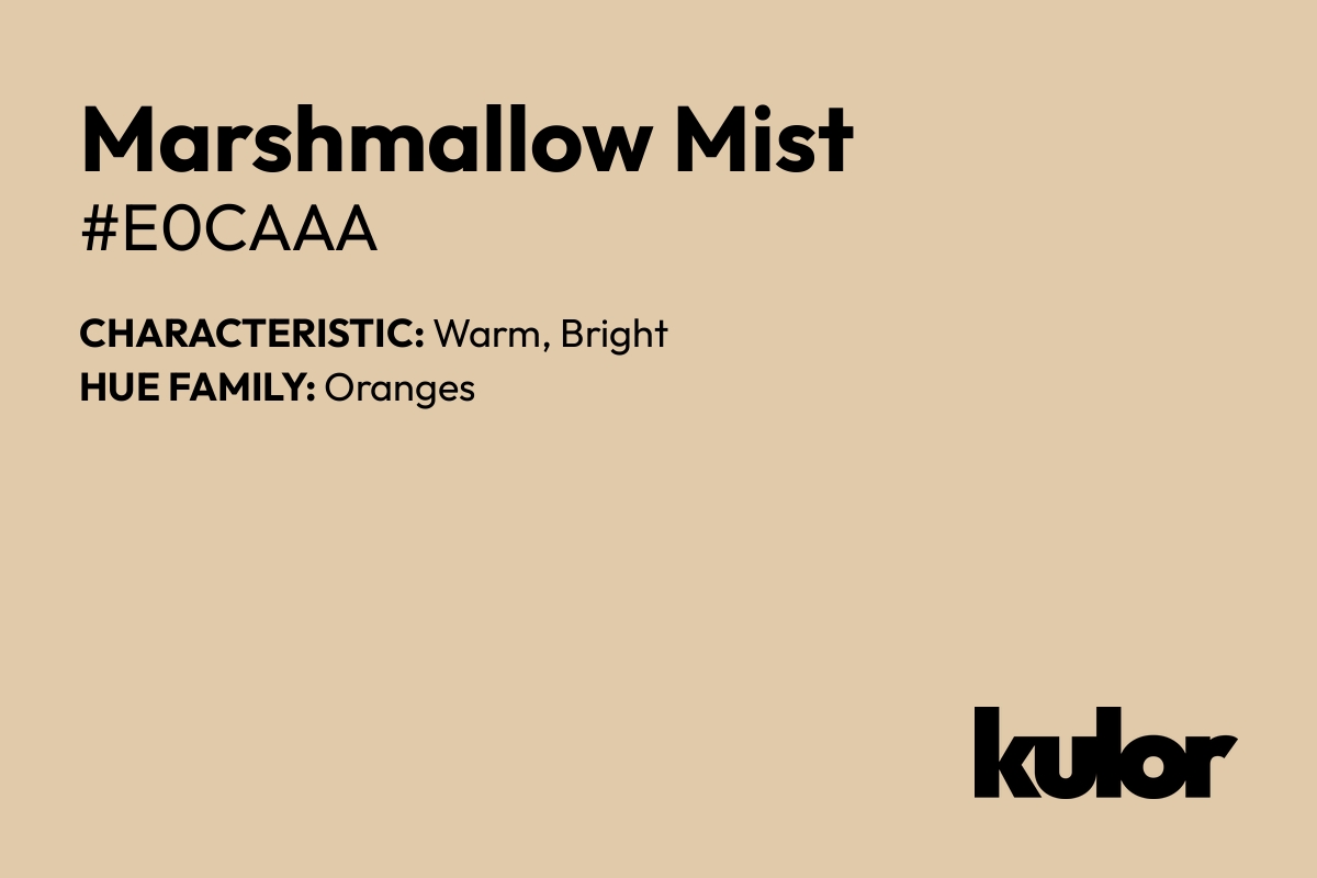 Marshmallow Mist is a color with a HTML hex code of #e0caaa.