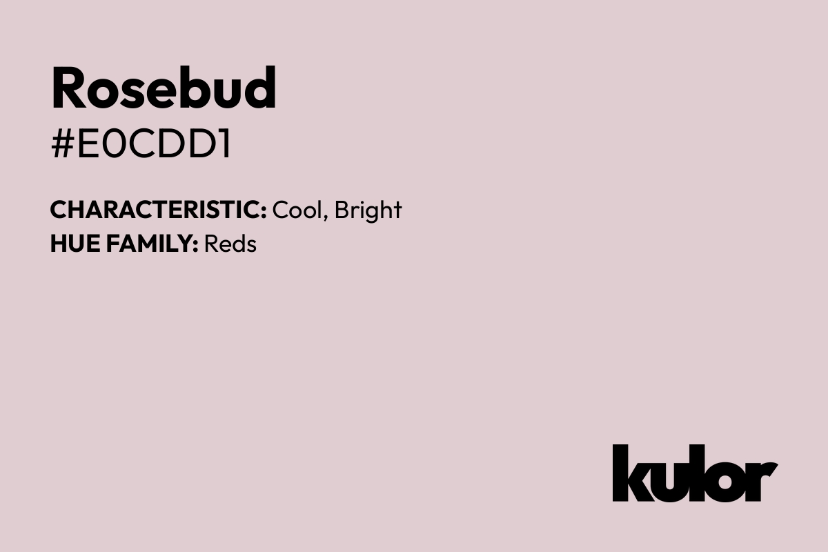 Rosebud is a color with a HTML hex code of #e0cdd1.