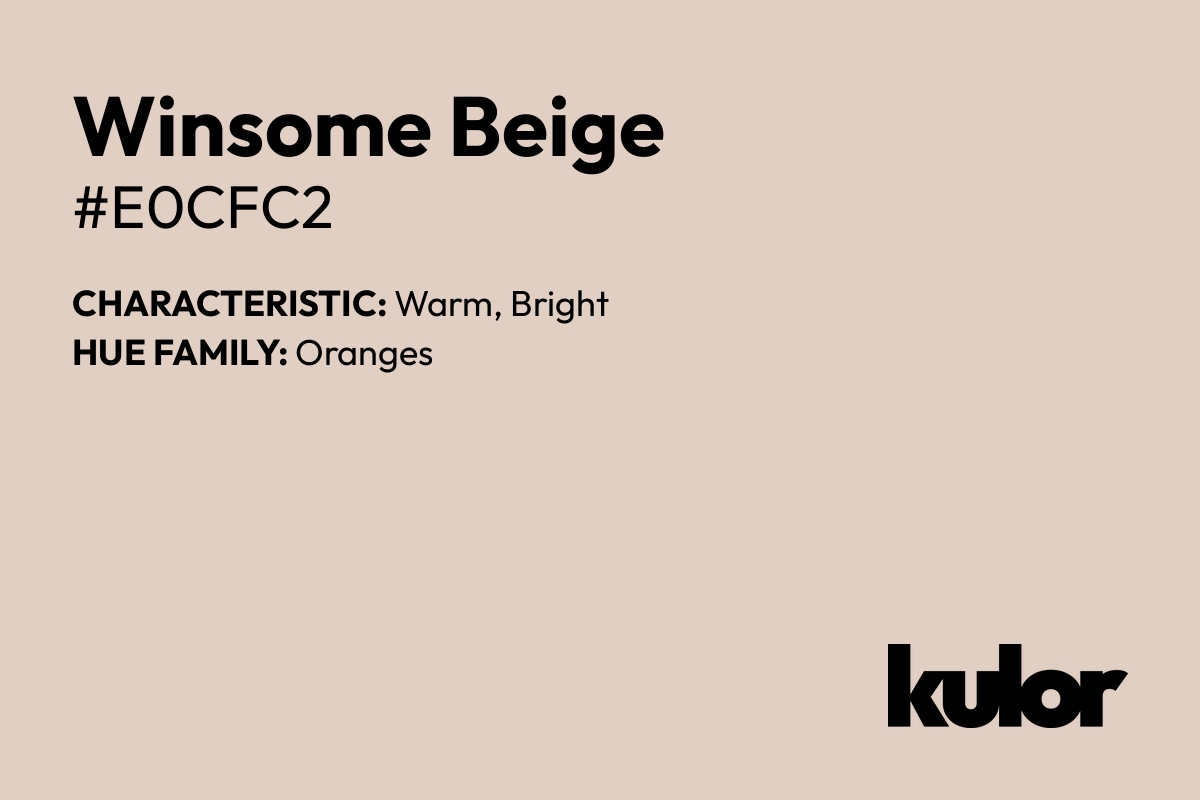 Winsome Beige is a color with a HTML hex code of #e0cfc2.