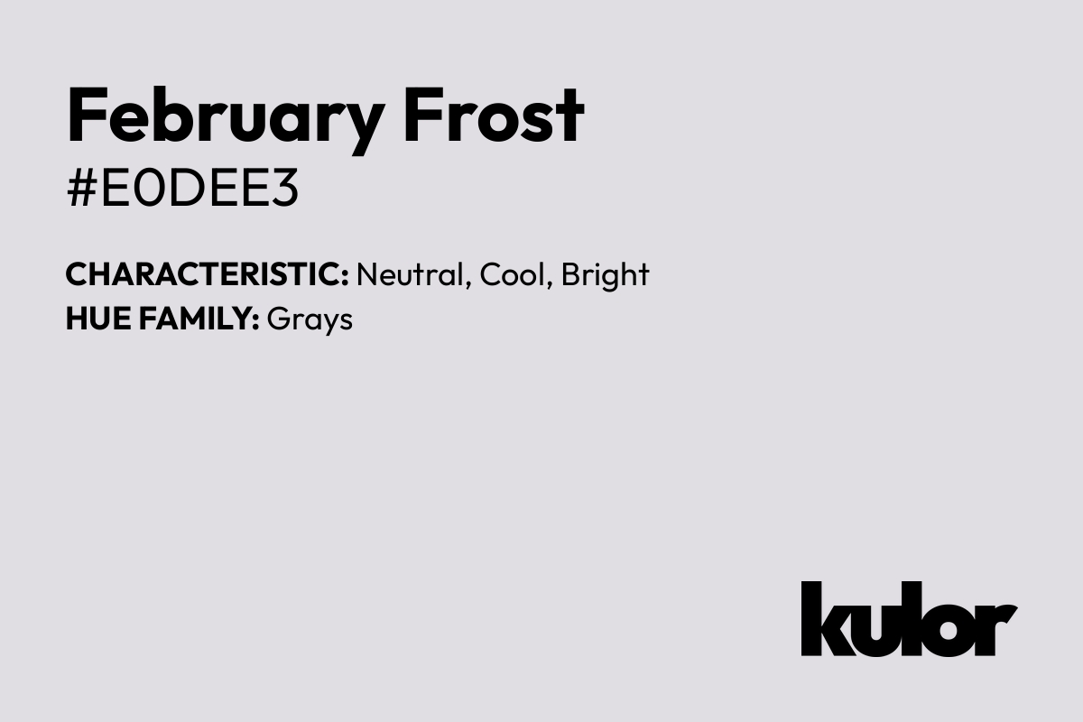 February Frost is a color with a HTML hex code of #e0dee3.