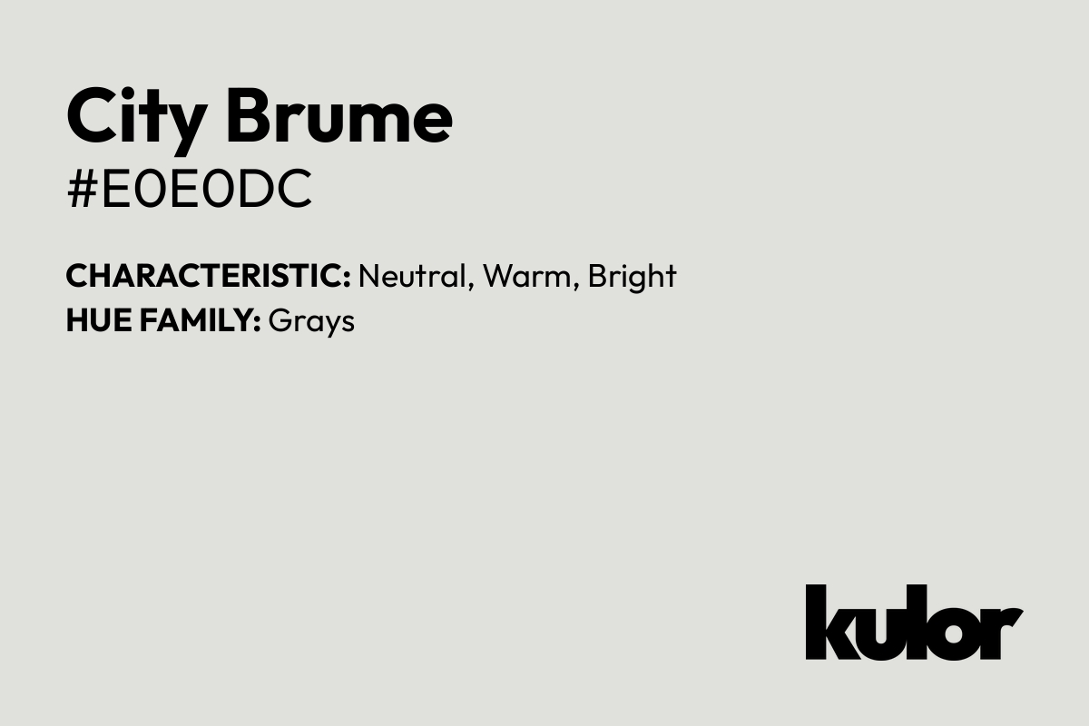 City Brume is a color with a HTML hex code of #e0e0dc.