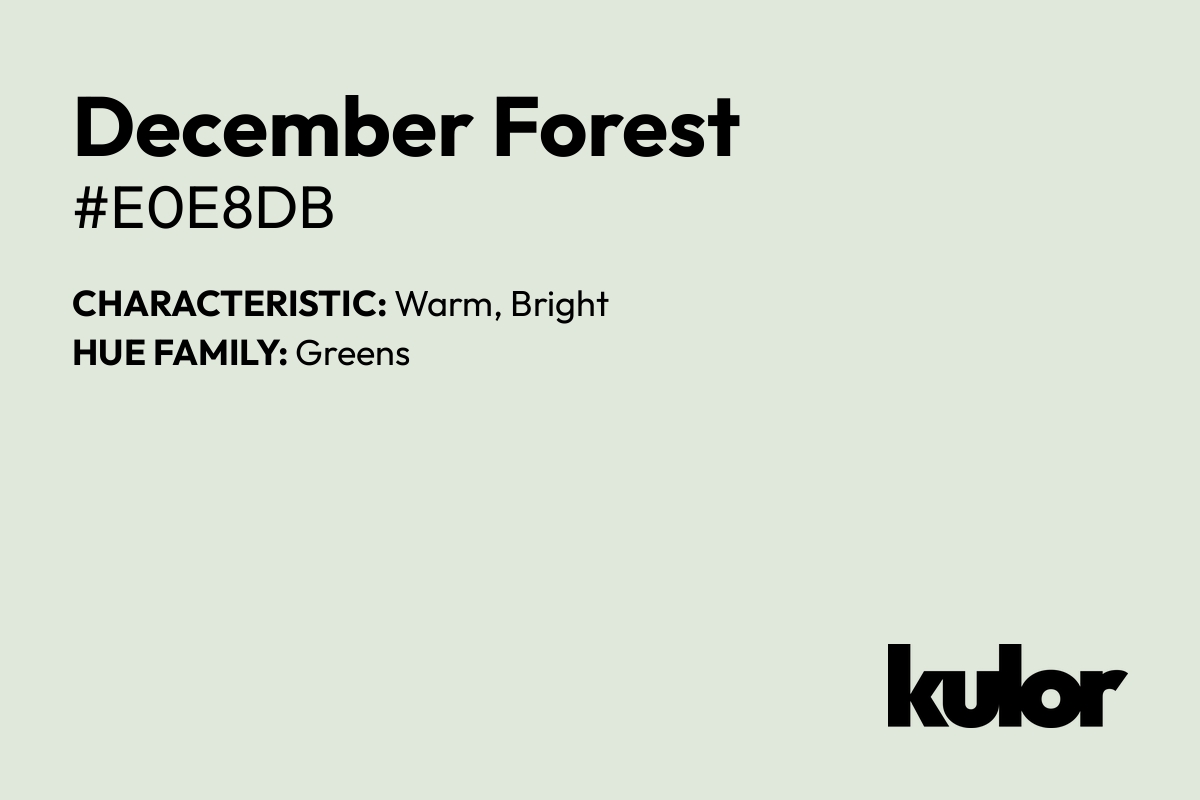 December Forest is a color with a HTML hex code of #e0e8db.