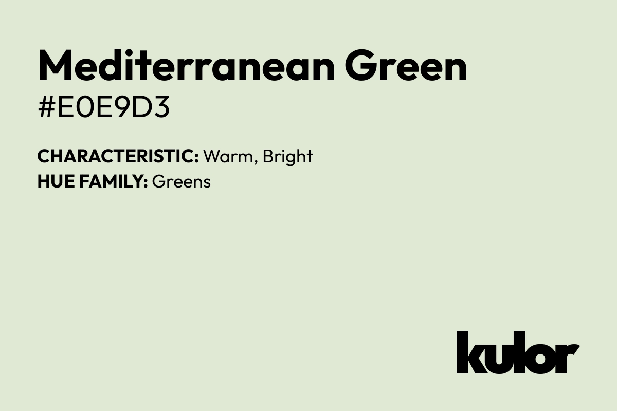 Mediterranean Green is a color with a HTML hex code of #e0e9d3.