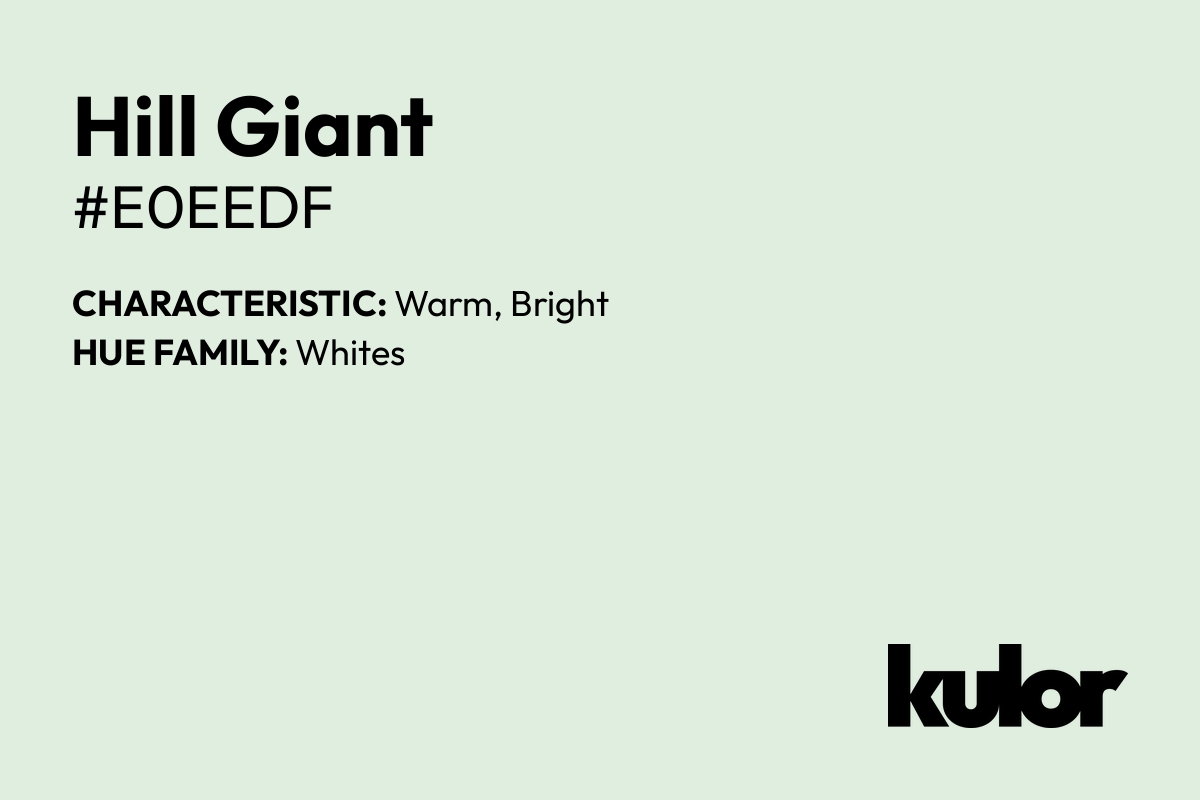 Hill Giant is a color with a HTML hex code of #e0eedf.