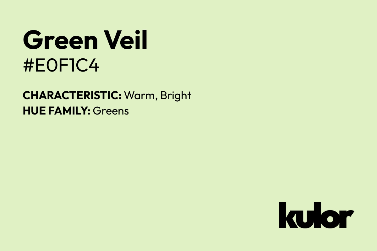 Green Veil is a color with a HTML hex code of #e0f1c4.