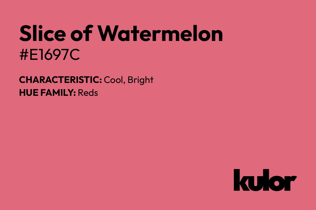 Slice of Watermelon is a color with a HTML hex code of #e1697c.