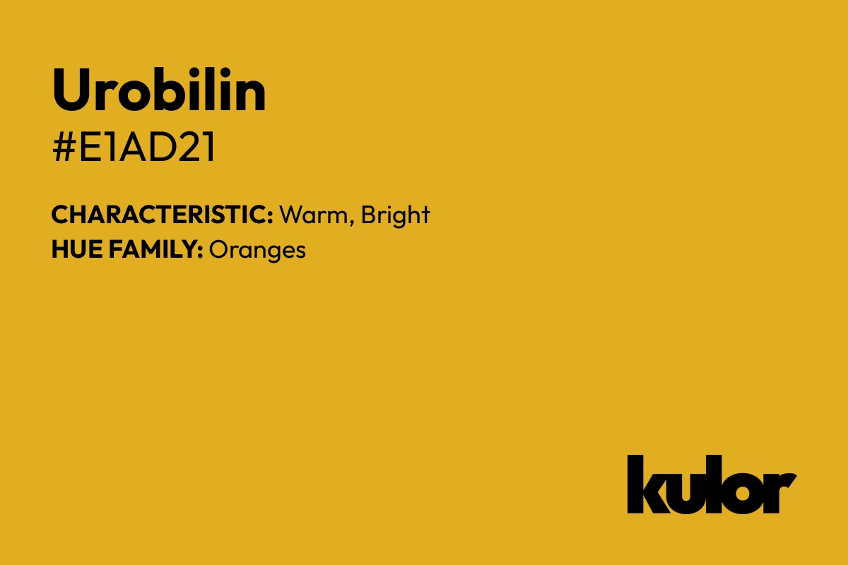 Urobilin is a color with a HTML hex code of #e1ad21.