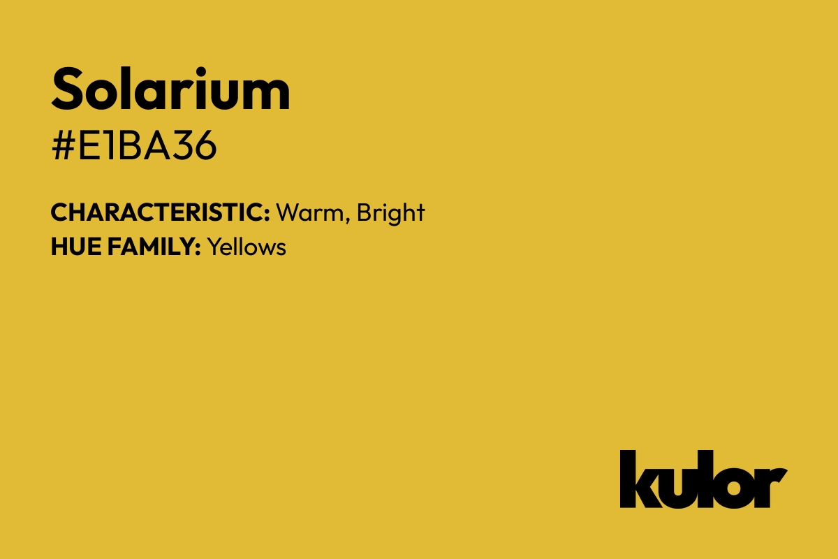 Solarium is a color with a HTML hex code of #e1ba36.