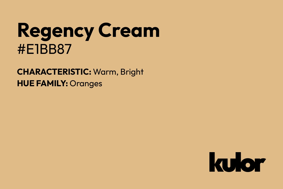 Regency Cream is a color with a HTML hex code of #e1bb87.