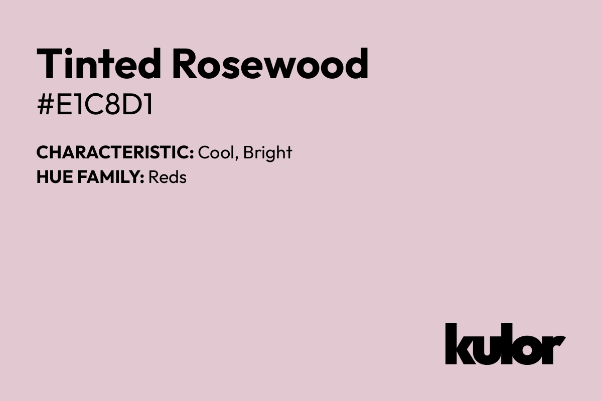 Tinted Rosewood is a color with a HTML hex code of #e1c8d1.